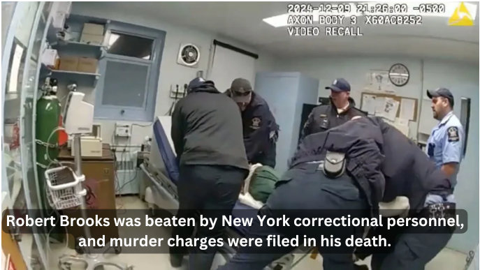 Robert Brooks was beaten by New York correctional personnel, and murder charges were filed in his death.